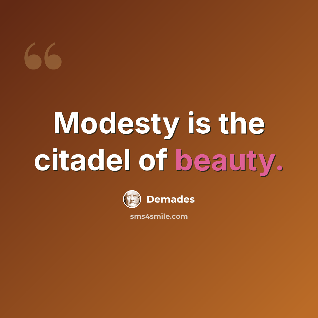 “Modesty is the citadel of beauty.” quote by Demades