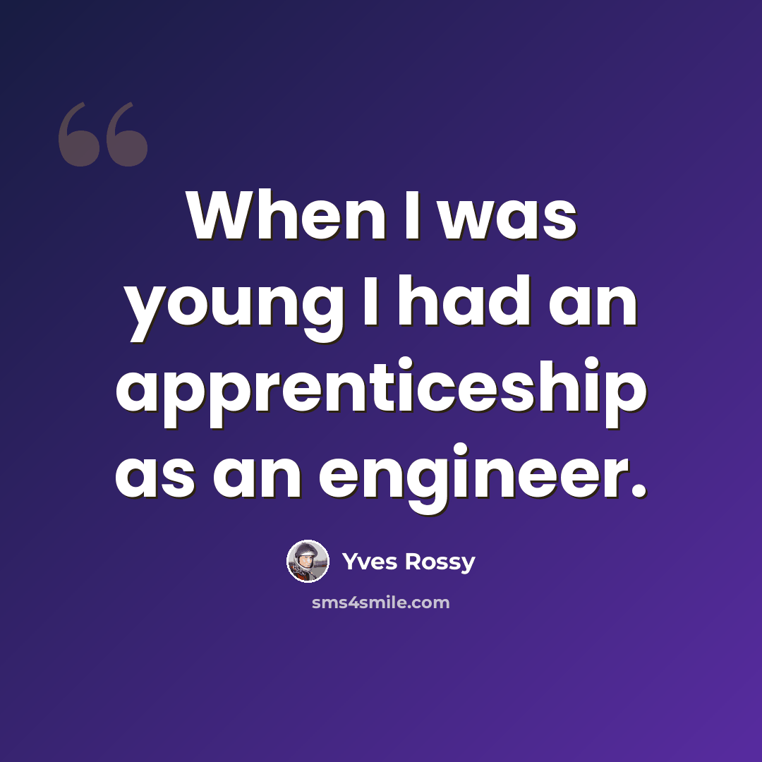 “When I was young I had an apprenticeship as an engineer.” quote by Yves Rossy