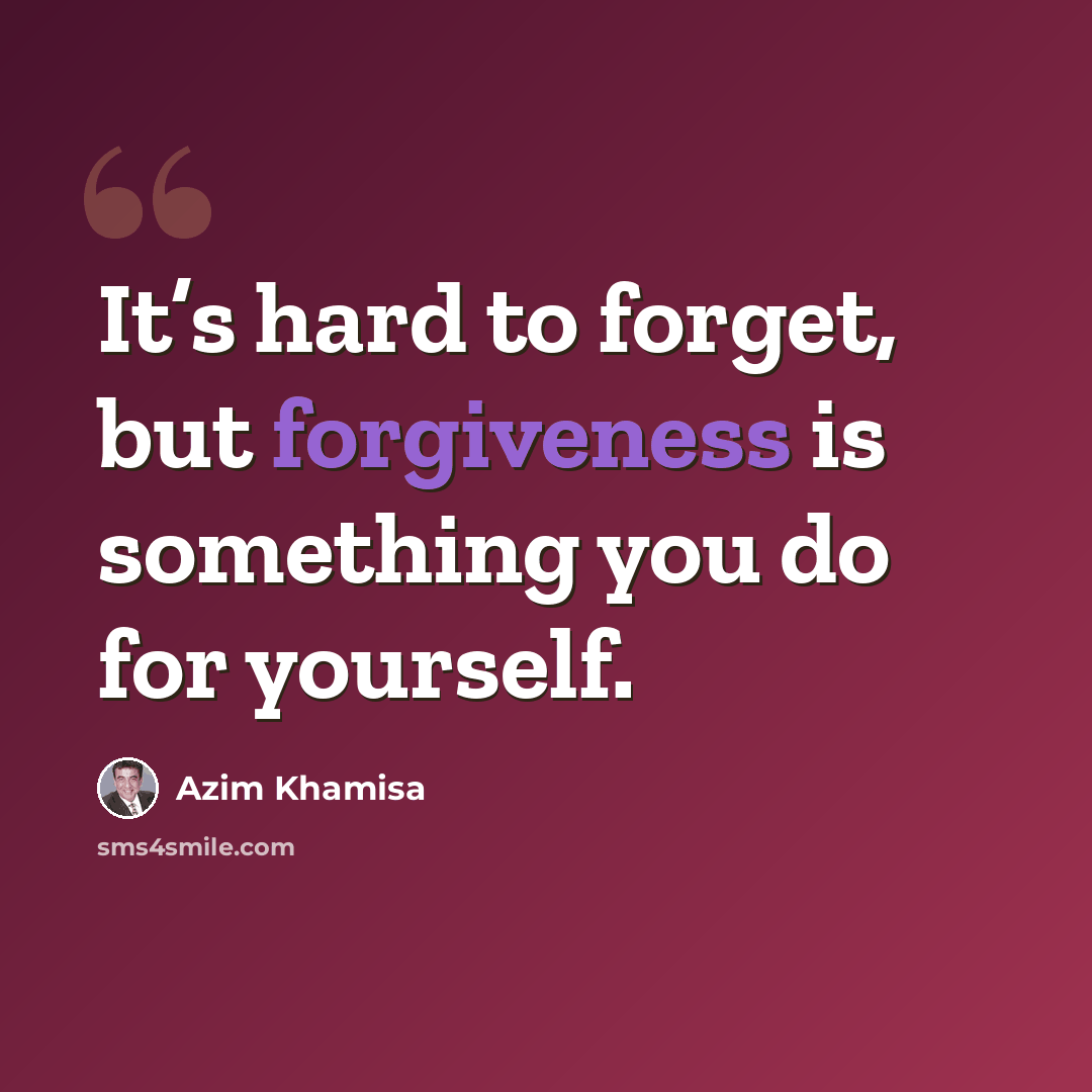 “It’s hard to forget, but forgiveness is something you do for yourself.” quote by Azim Khamisa