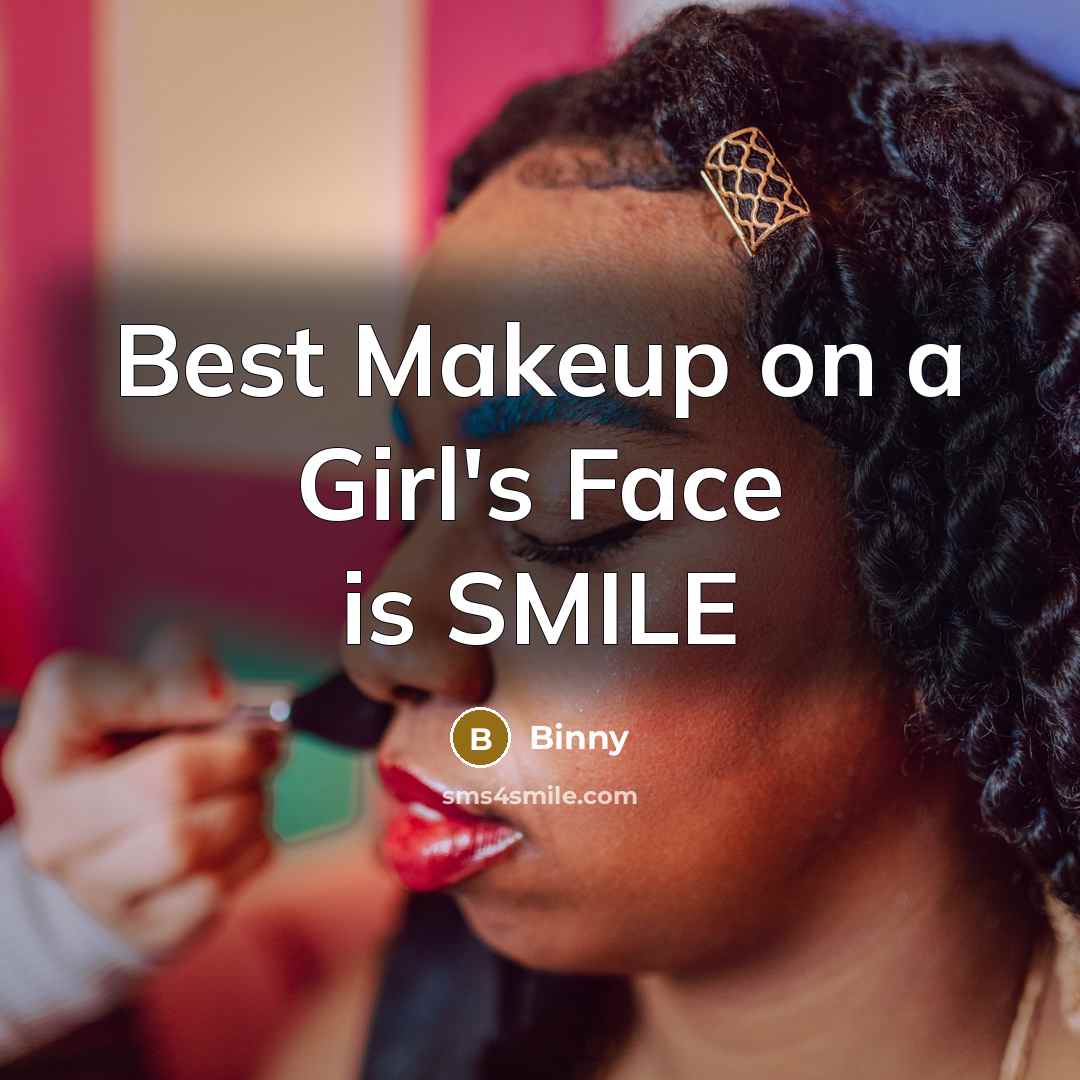 “Best Makeup on a Girl's Face is SMILE” quote by Binny
