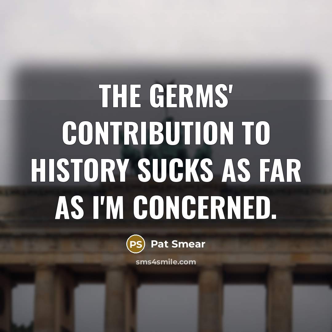 “The Germs' contribution to history sucks as far as I'm concerned.” quote by Pat Smear