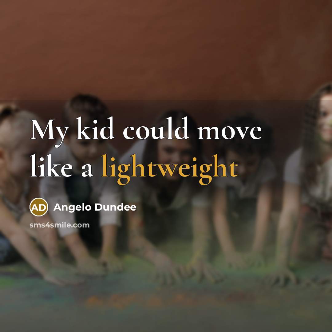 “My kid could move like a lightweight” quote by Angelo Dundee