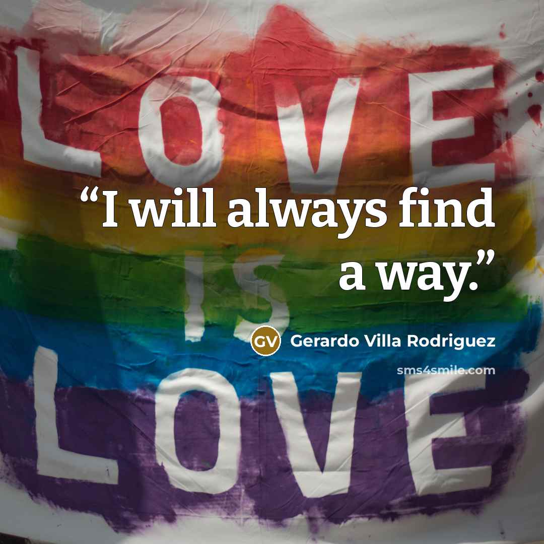 “I will always find a way.” quote by Gerardo Villa Rodriguez