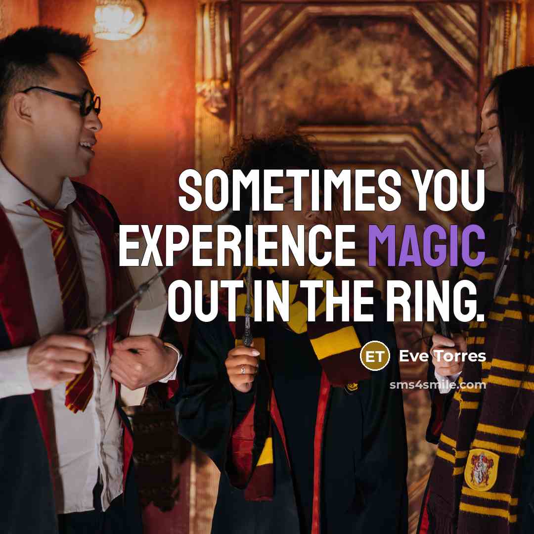 “Sometimes you experience magic out in the ring.” quote by Eve Torres