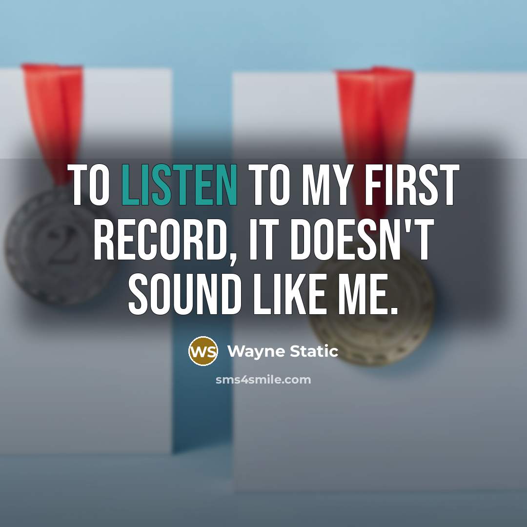 “To listen to my first record, it doesn't sound like me.” quote by Wayne Static