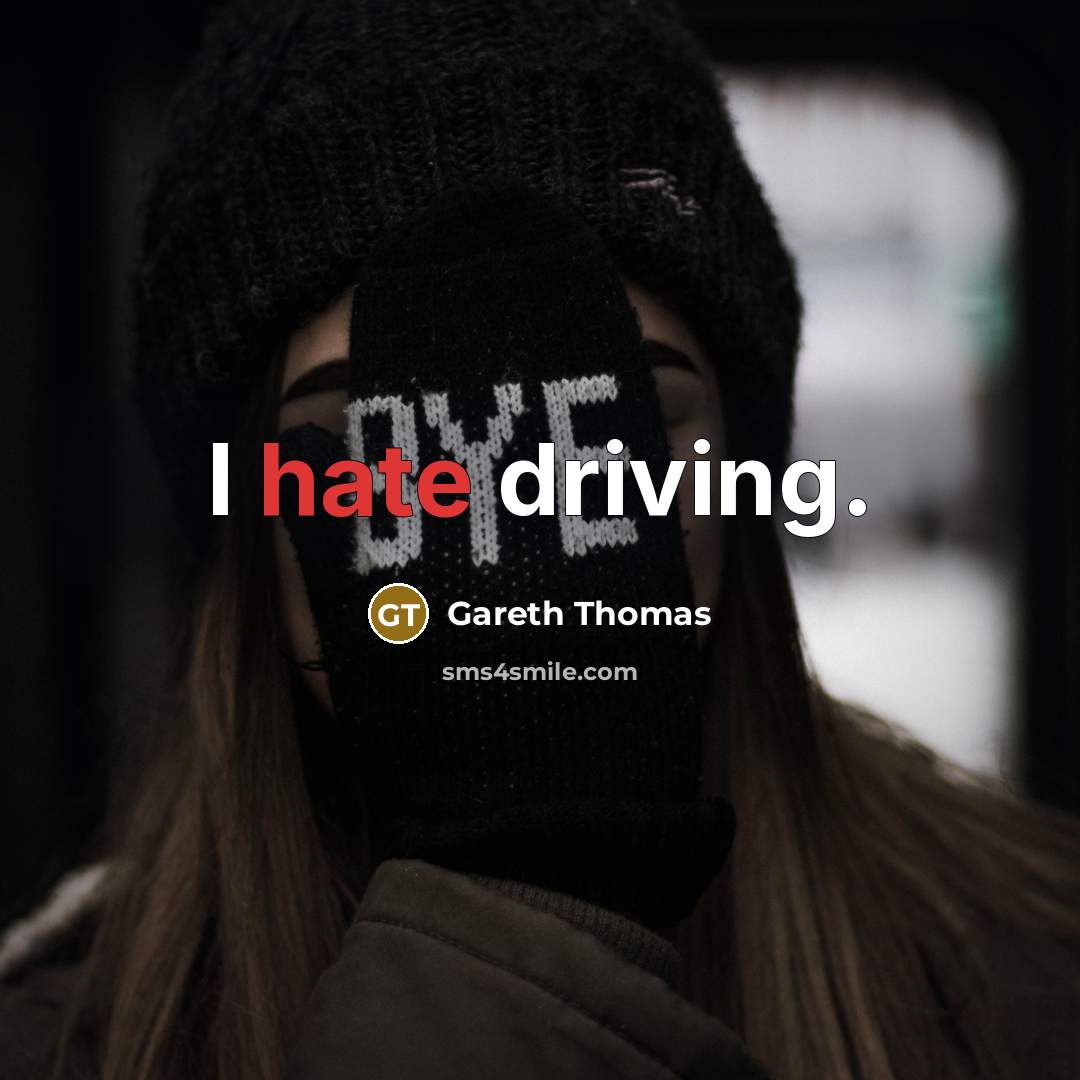 “I hate driving.” quote by Gareth Thomas