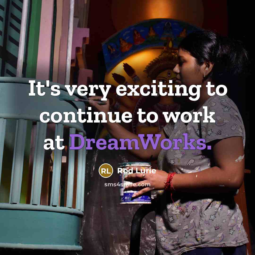 “It's very exciting to continue to work at DreamWorks.” quote by Rod Lurie