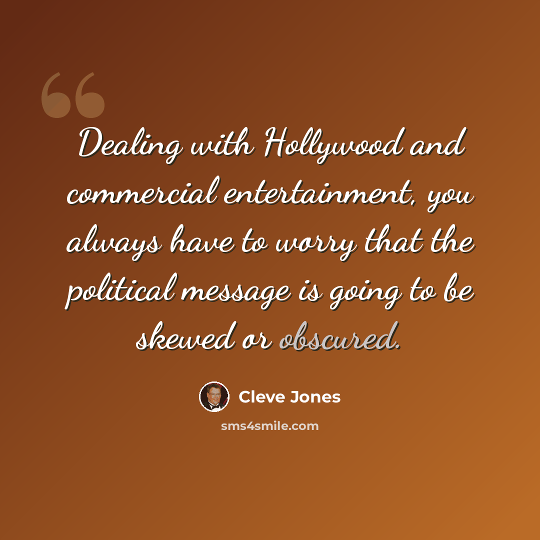 “Dealing with Hollywood and commercial entertainment, you always have to worry that the political message is going to be skewed or obscured.” quote by Cleve Jones