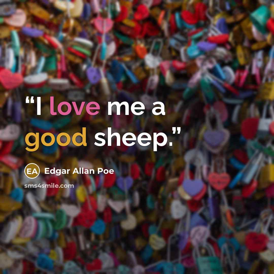 “I love me a good sheep.” quote by Edgar Allan Poe