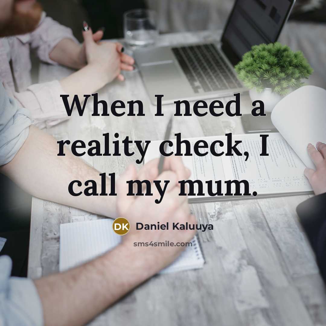 “When I need a reality check, I call my mum.” quote by Daniel Kaluuya