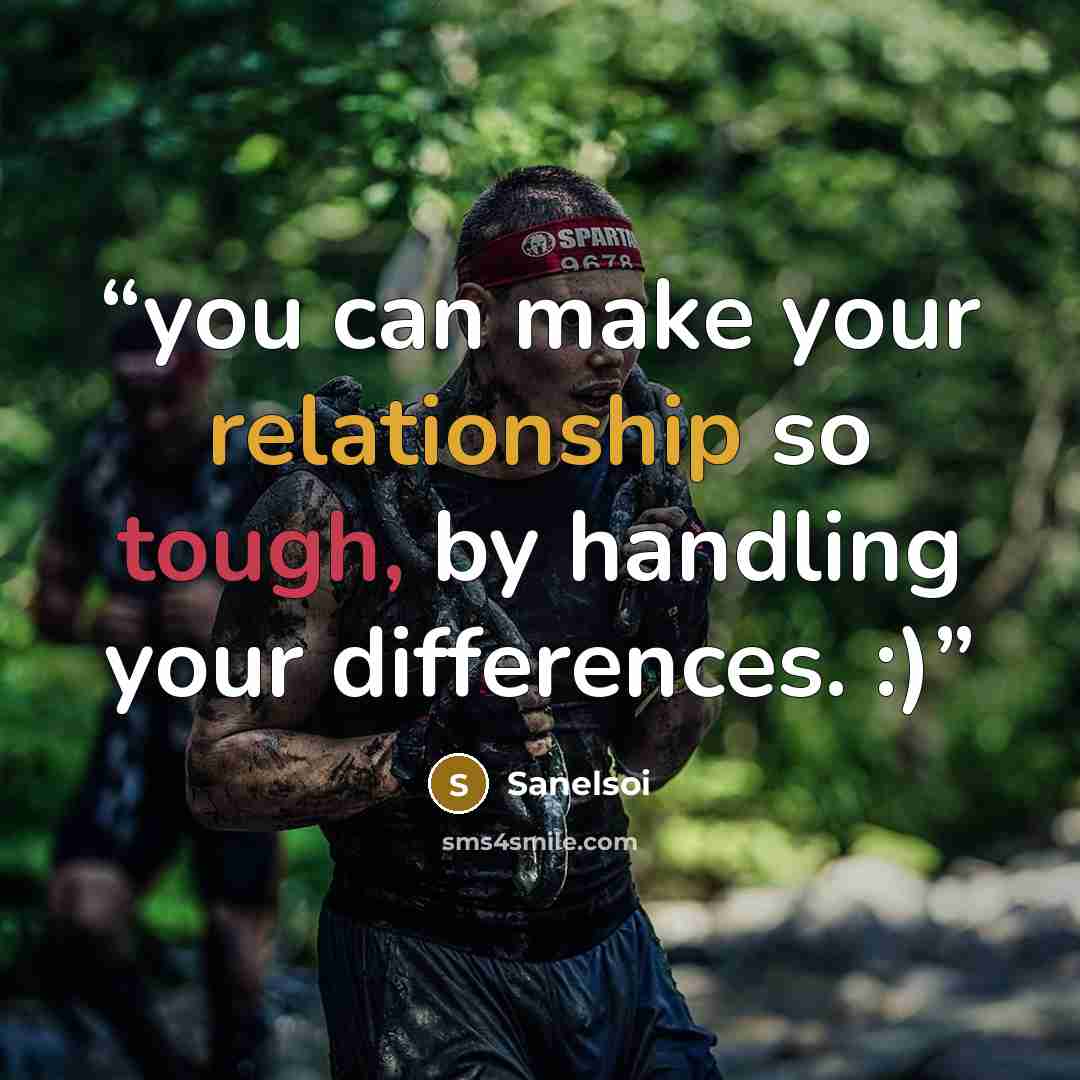 “you can make your relationship so tough, by handling your differences. :)” quote by Sanelsoi