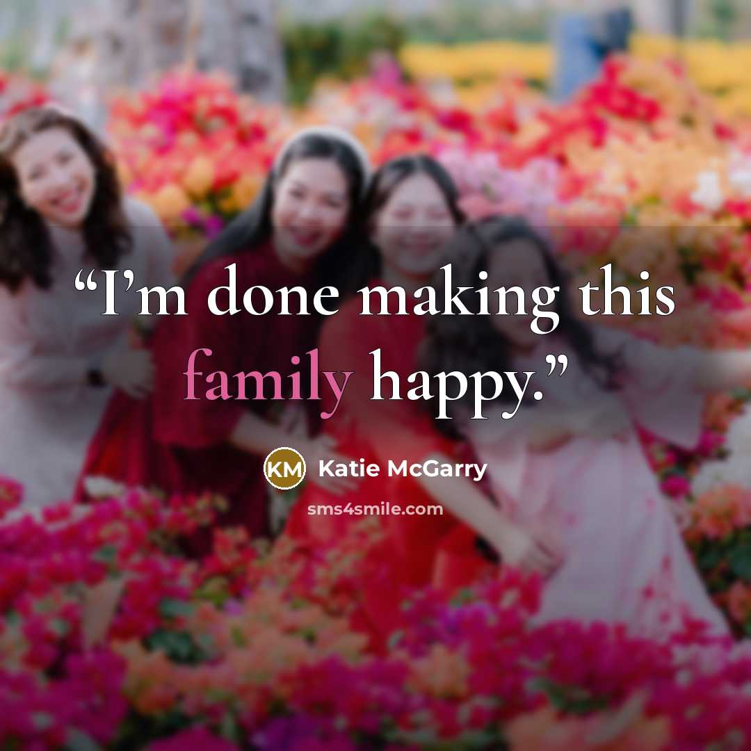 “I’m done making this family happy.” quote by Katie McGarry