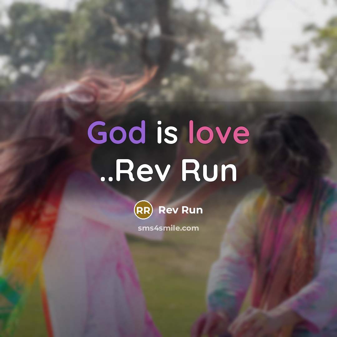 “God is love ..Rev Run” quote by Rev Run