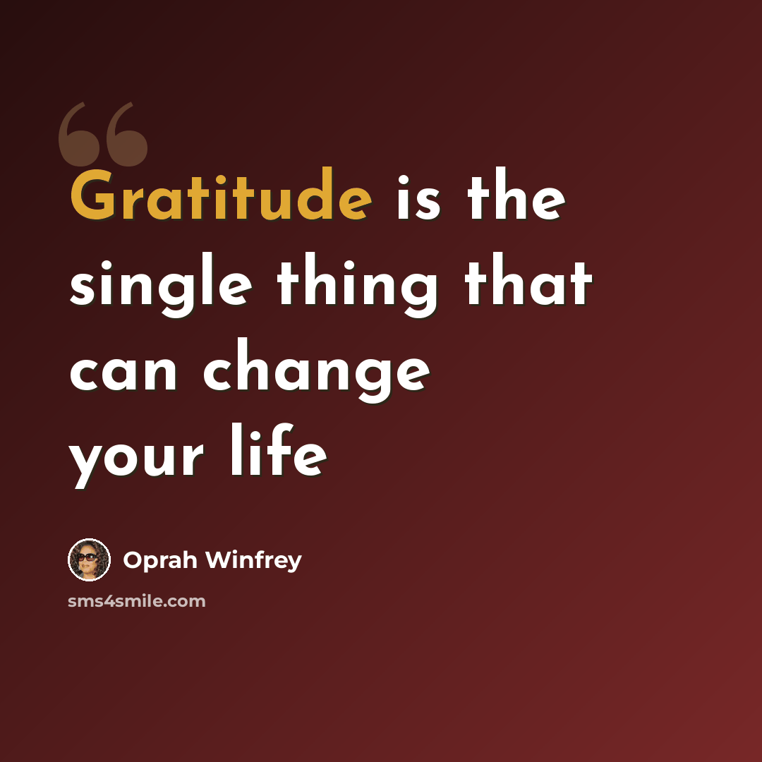 “Gratitude is the single thing that can change your life” quote by Oprah Winfrey