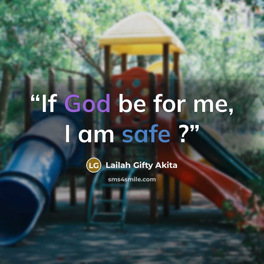 “If God be for me, I am safe ?” quote by Lailah Gifty Akita
