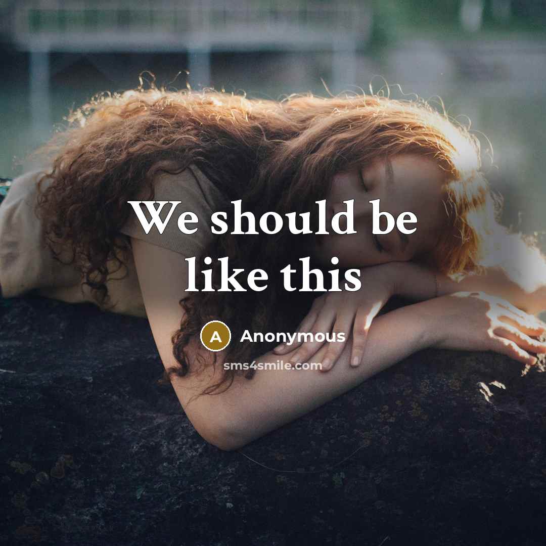 “We should be like this” quote by Anonymous