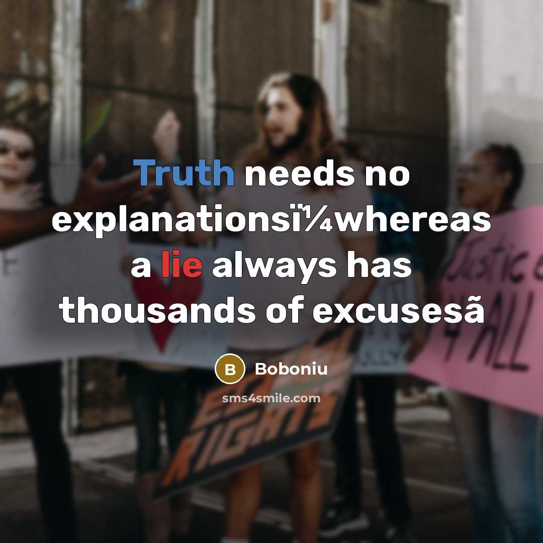 “Truth needs no explanationsï¼whereas a lie always has thousands of excusesã” quote by Boboniu