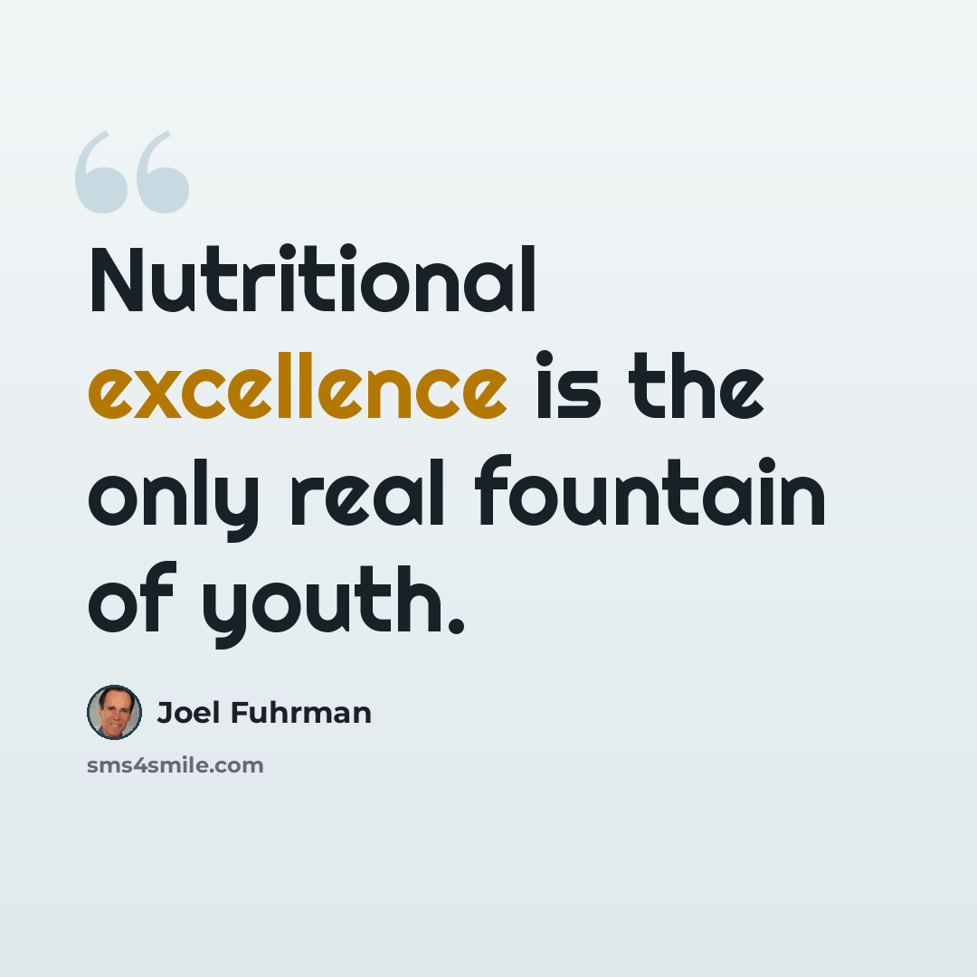 “Nutritional excellence is the only real fountain of youth.” quote by Joel Fuhrman