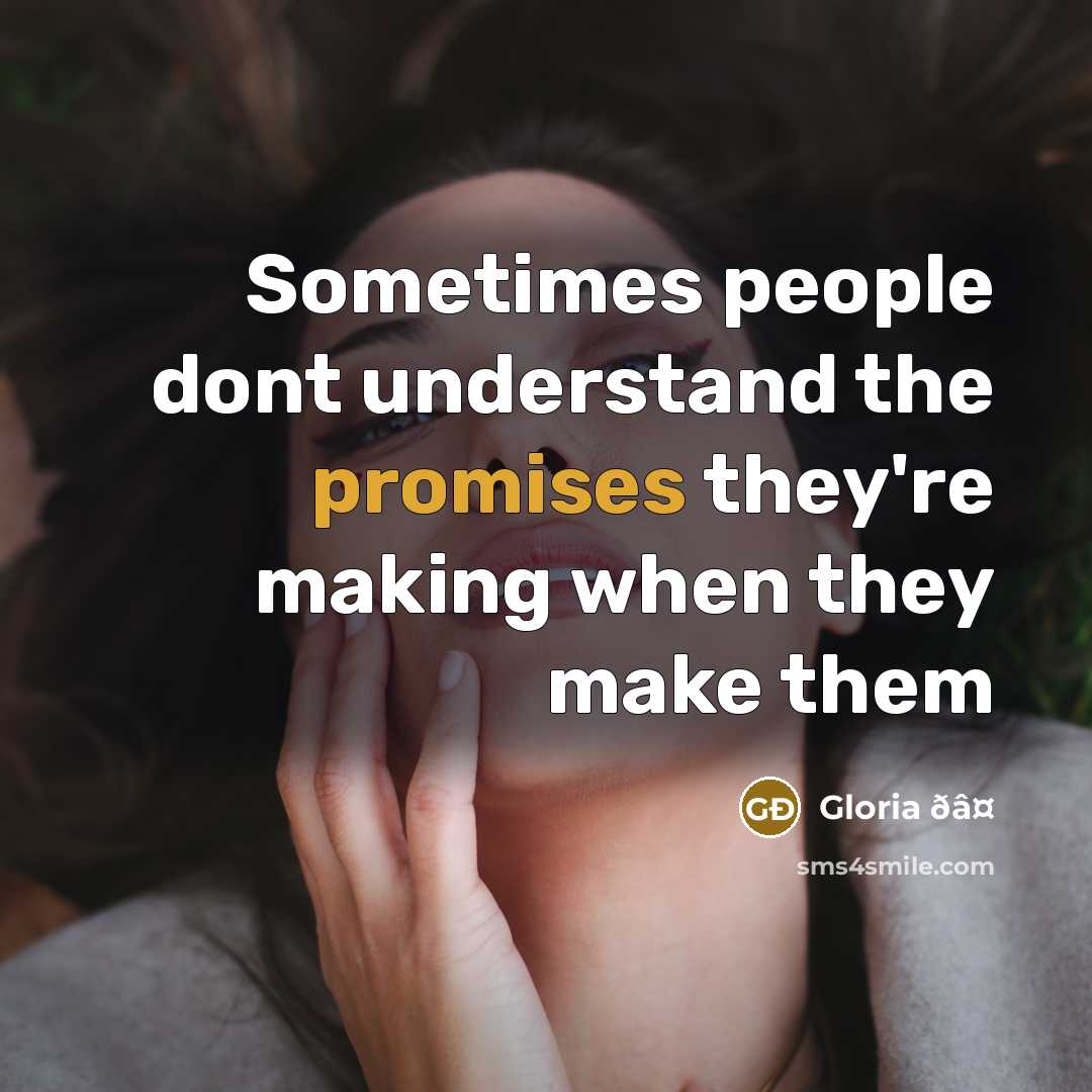 “Sometimes people dont understand the promises they're making when they make them” quote by Gloria ðâ¤