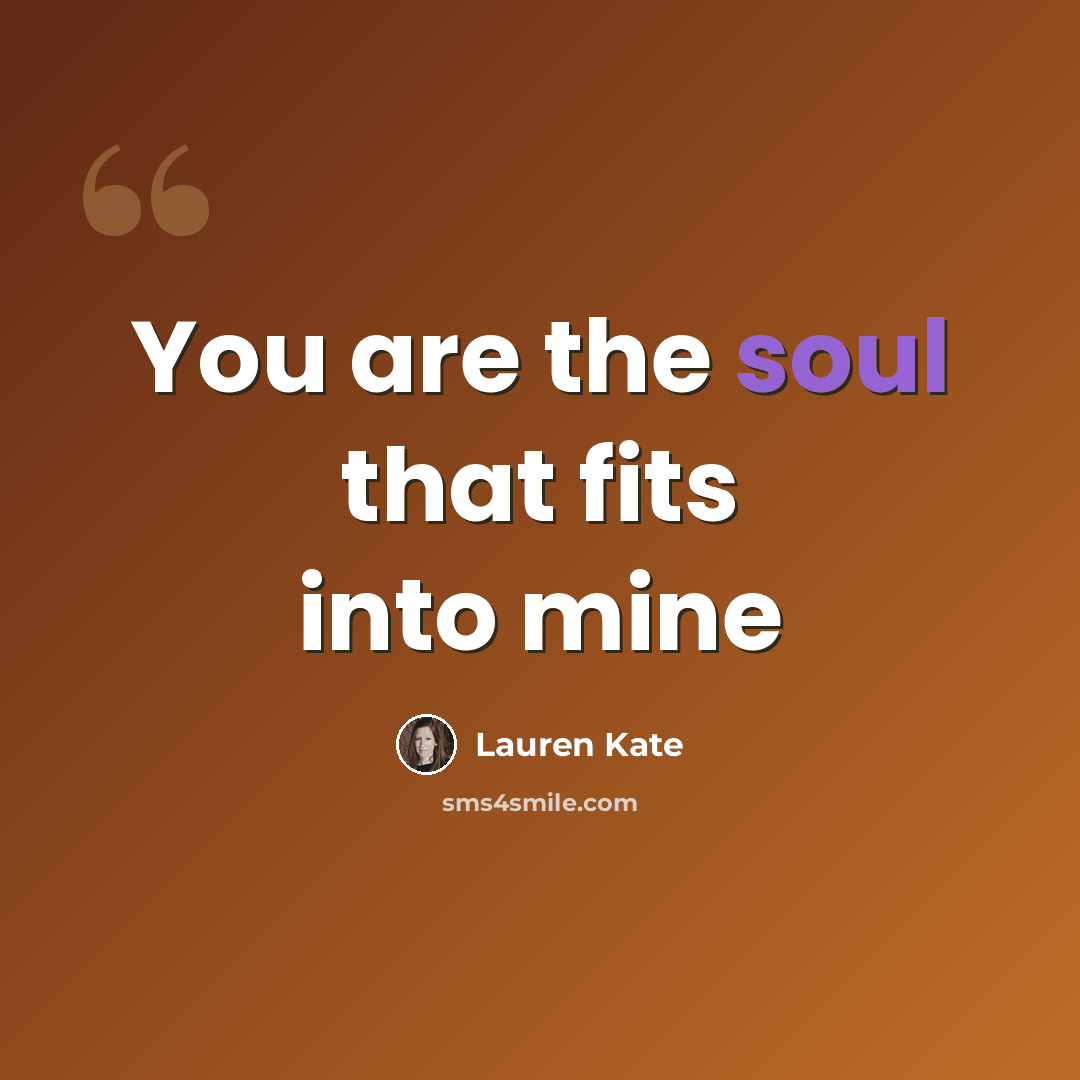 “You are the soul that fits into mine” quote by Lauren Kate