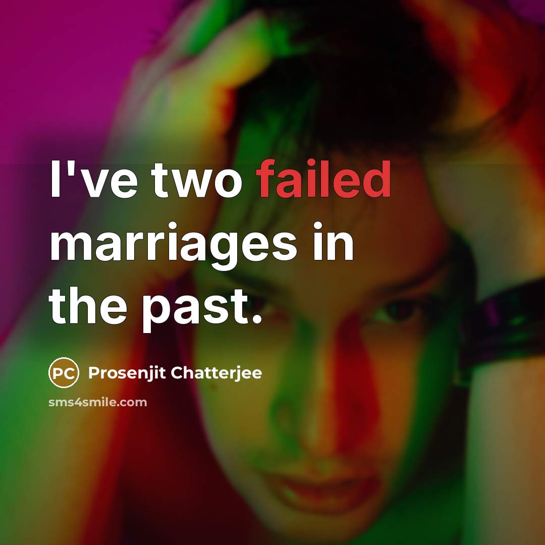 “I've two failed marriages in the past.” quote by Prosenjit Chatterjee