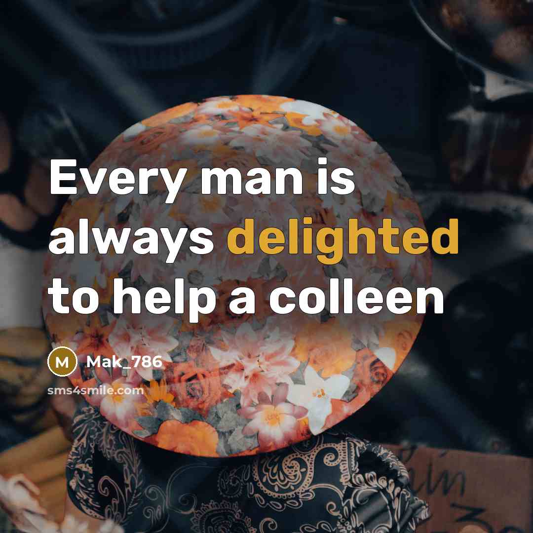 “Every man is always delighted to help a colleen” quote by Mak_786