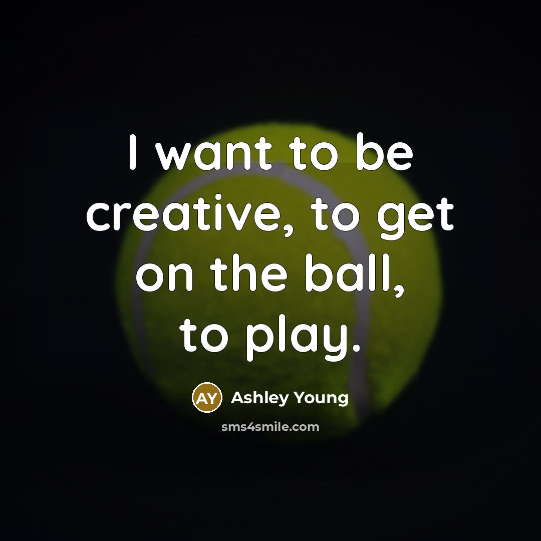 “I want to be creative, to get on the ball, to play.” quote by Ashley Young