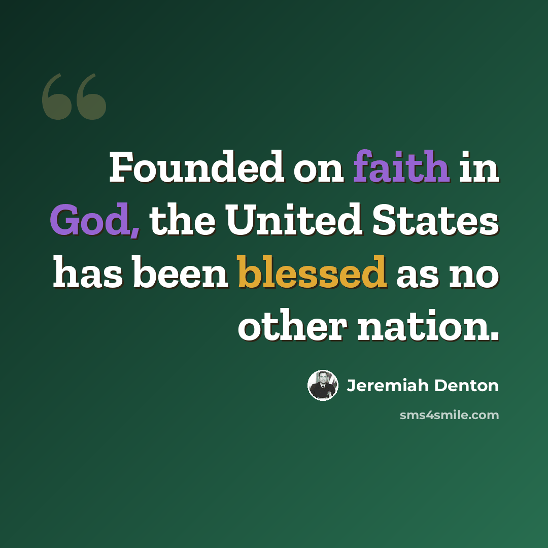 “Founded on faith in God, the United States has been blessed as no other nation.” quote by Jeremiah Denton