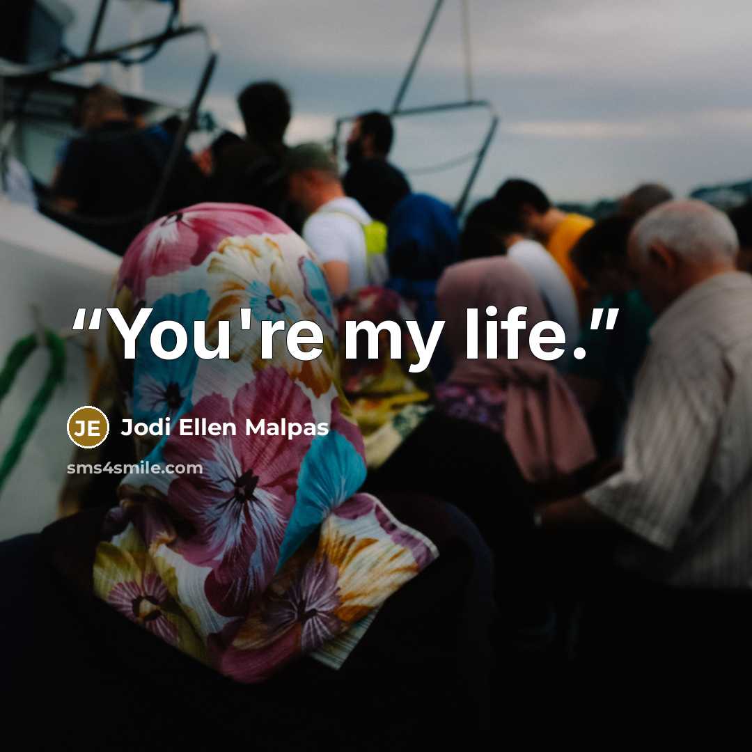 “You're my life.” quote by Jodi Ellen Malpas