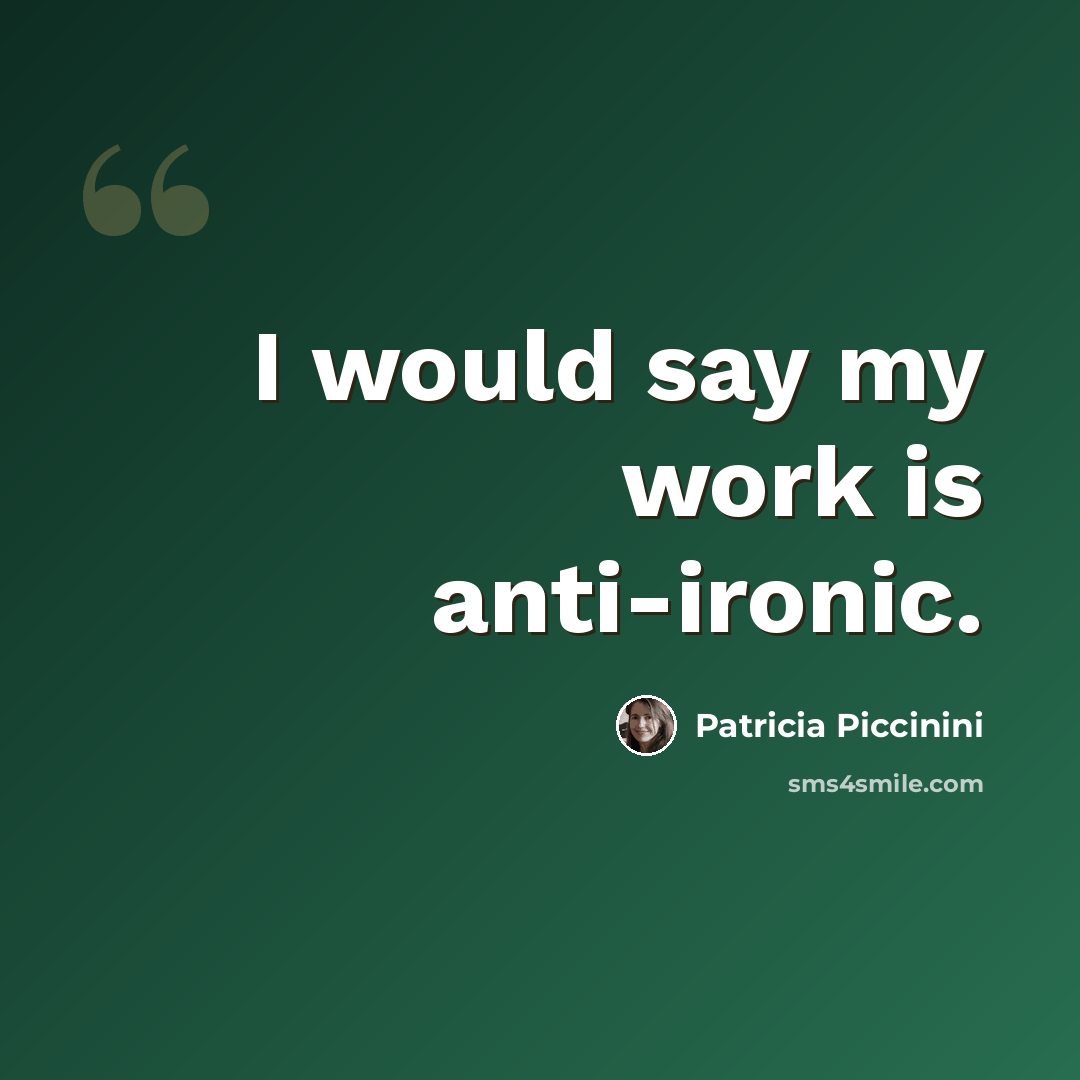 “I would say my work is anti-ironic.” quote by Patricia Piccinini