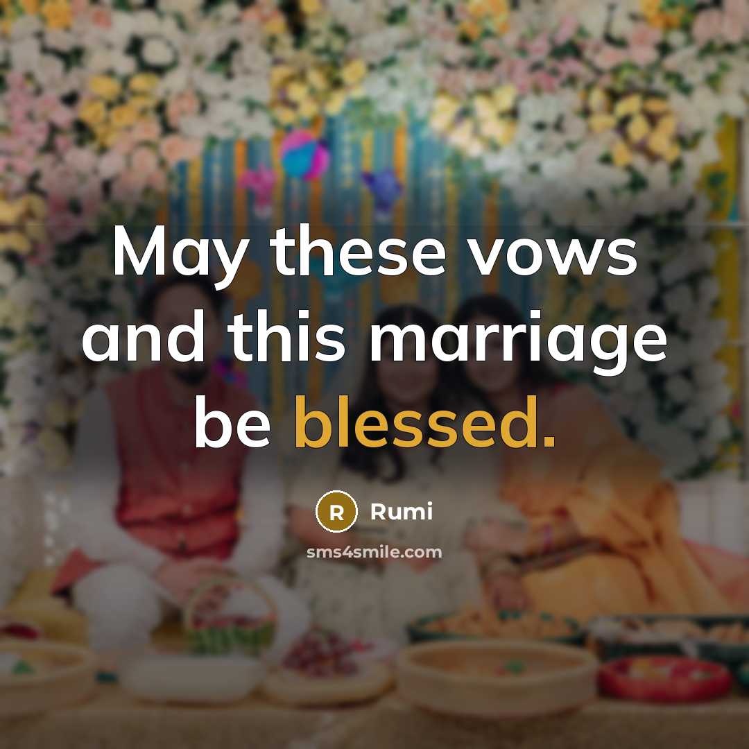 “May these vows and this marriage be blessed.” quote by Rumi