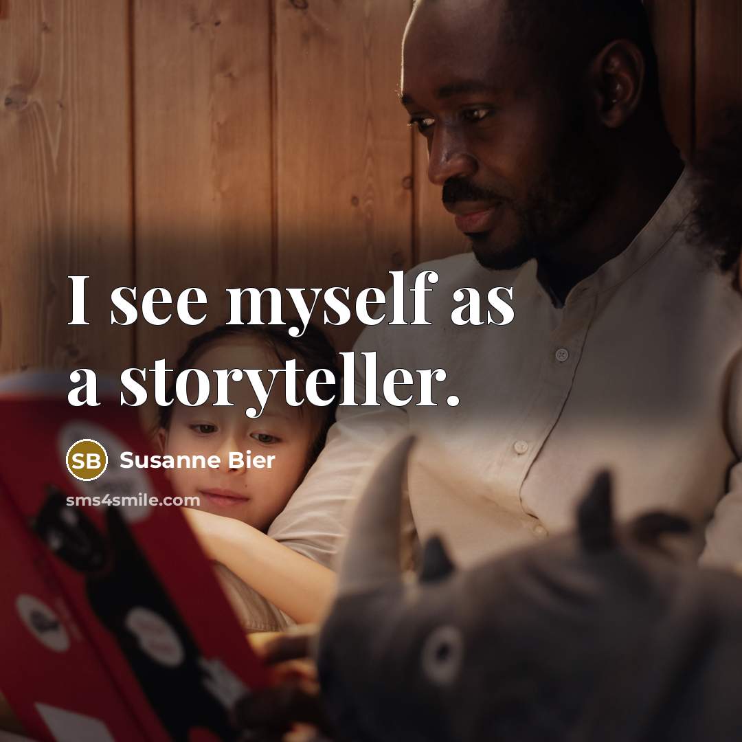 “I see myself as a storyteller.” quote by Susanne Bier