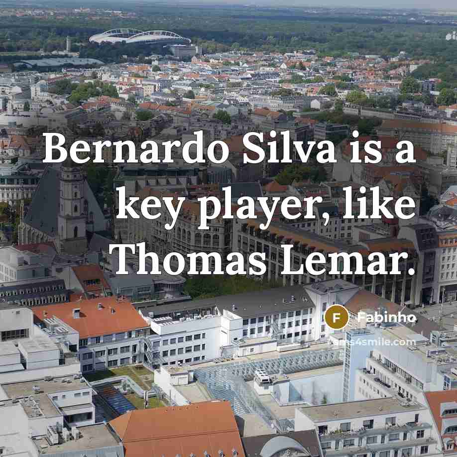 “Bernardo Silva is a key player, like Thomas Lemar.” quote by Fabinho