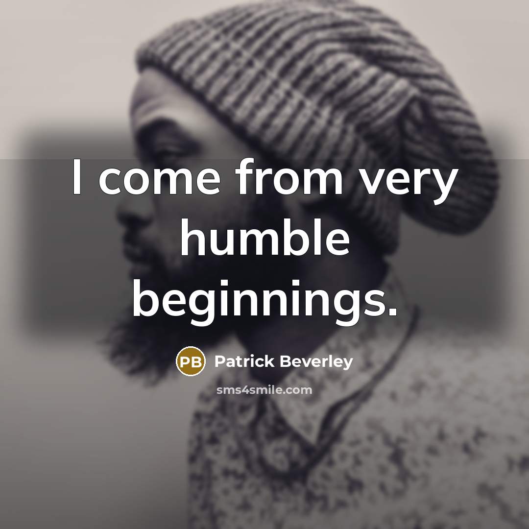 “I come from very humble beginnings.” quote by Patrick Beverley