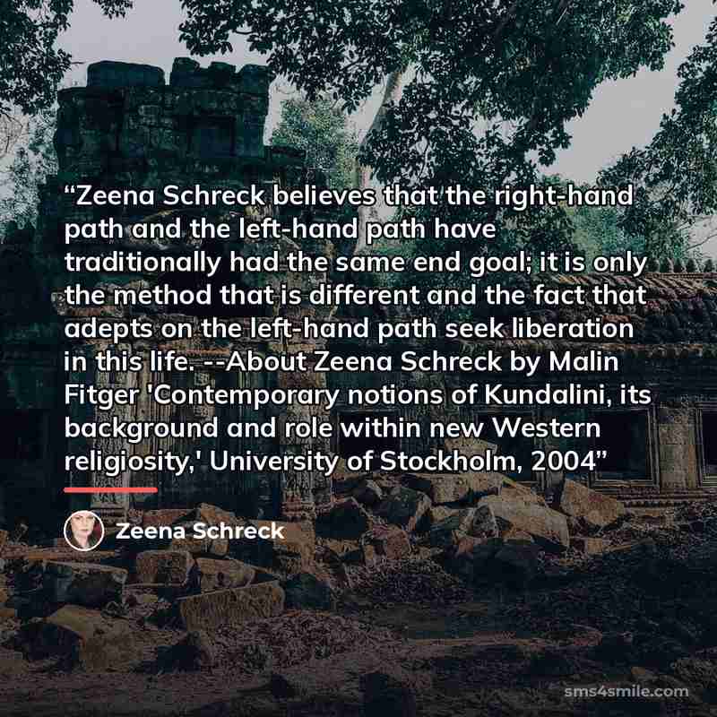 “Zeena Schreck believes that the right-hand path and the left-hand path have traditionally had the same end goal; it is only the method that is different and the fact that adepts on the left-hand path seek liberation in this life. --About Zeena Schreck by Malin Fitger 'Contemporary notions of…” quote by Zeena Schreck