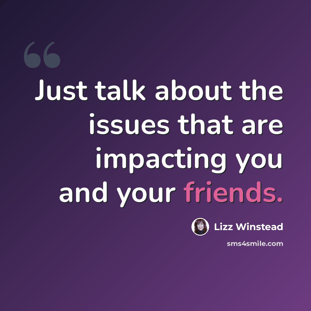 “Just talk about the issues that are impacting you and your friends.” quote by Lizz Winstead