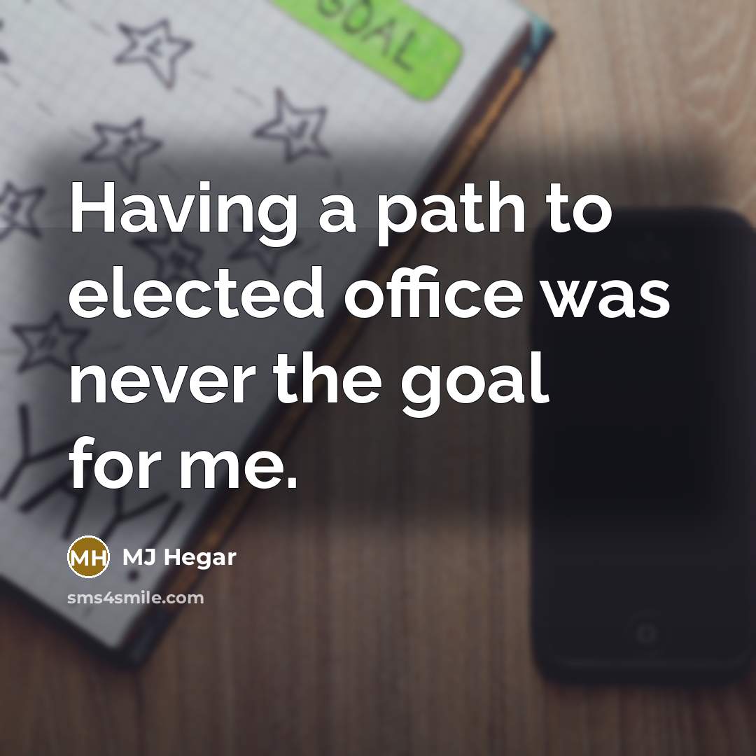 “Having a path to elected office was never the goal for me.” quote by MJ Hegar