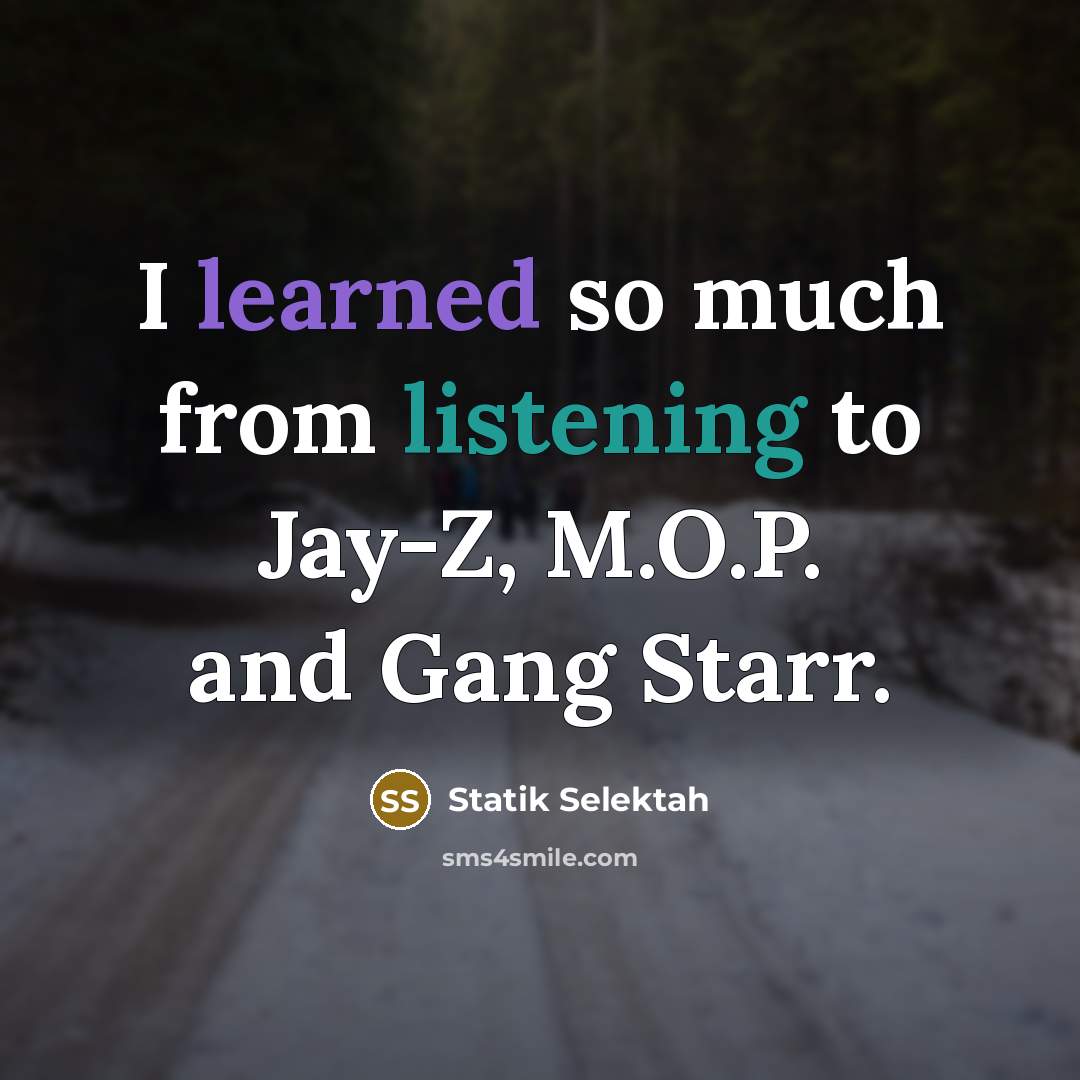 “I learned so much from listening to Jay-Z, M.O.P. and Gang Starr.” quote by Statik Selektah