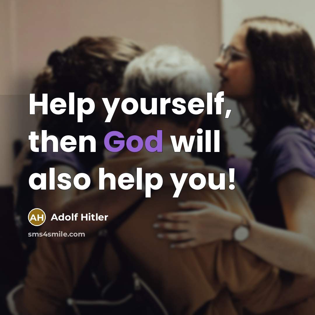 “Help yourself, then God will also help you!” quote by Adolf Hitler
