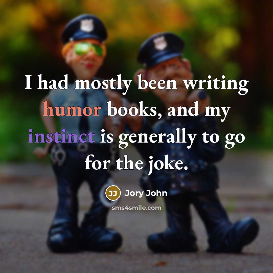 “I had mostly been writing humor books, and my instinct is generally to go for the joke.” quote by Jory John