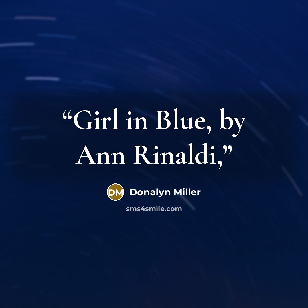 “Girl in Blue, by Ann Rinaldi,” quote by Donalyn Miller