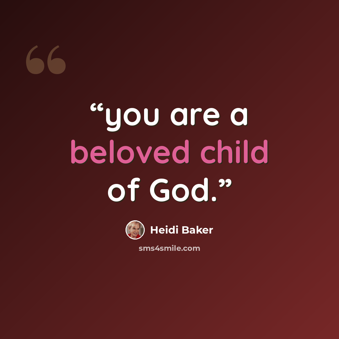 “you are a beloved child of God.” quote by Heidi Baker