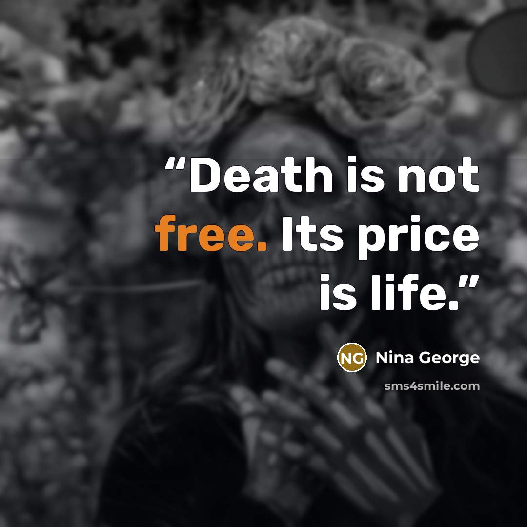 “Death is not free. Its price is life.” quote by Nina George