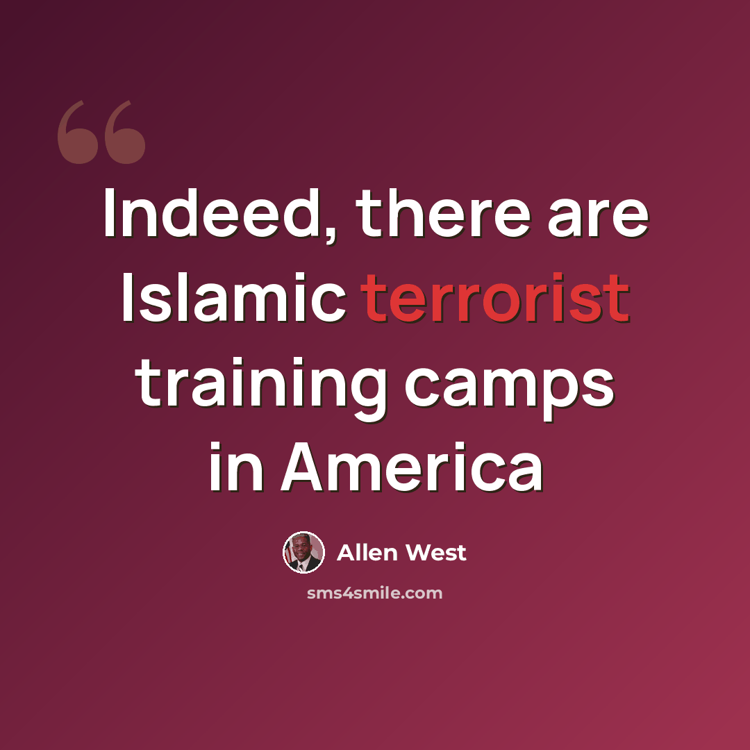 “Indeed, there are Islamic terrorist training camps in America” quote by Allen West