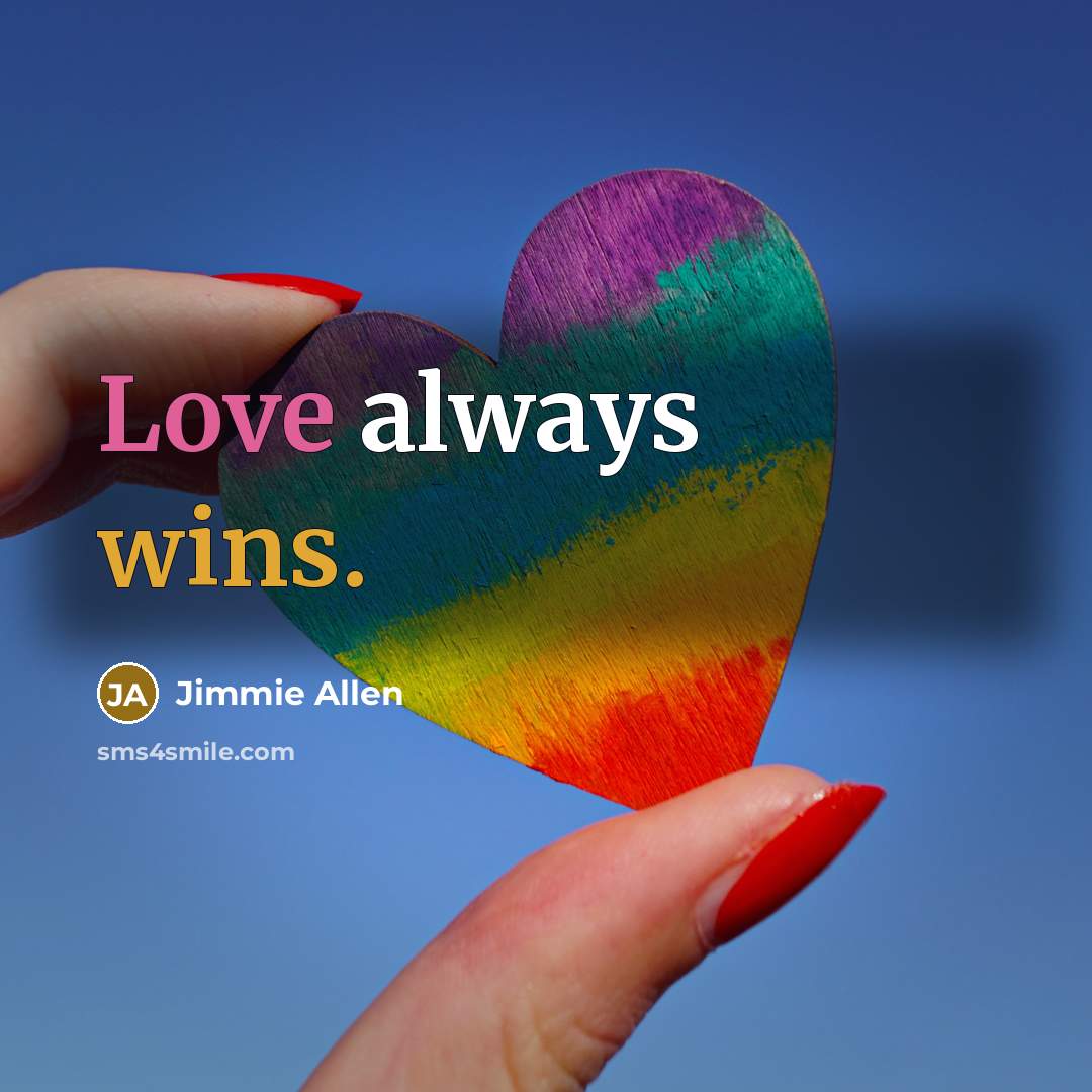 “Love always wins.” quote by Jimmie Allen