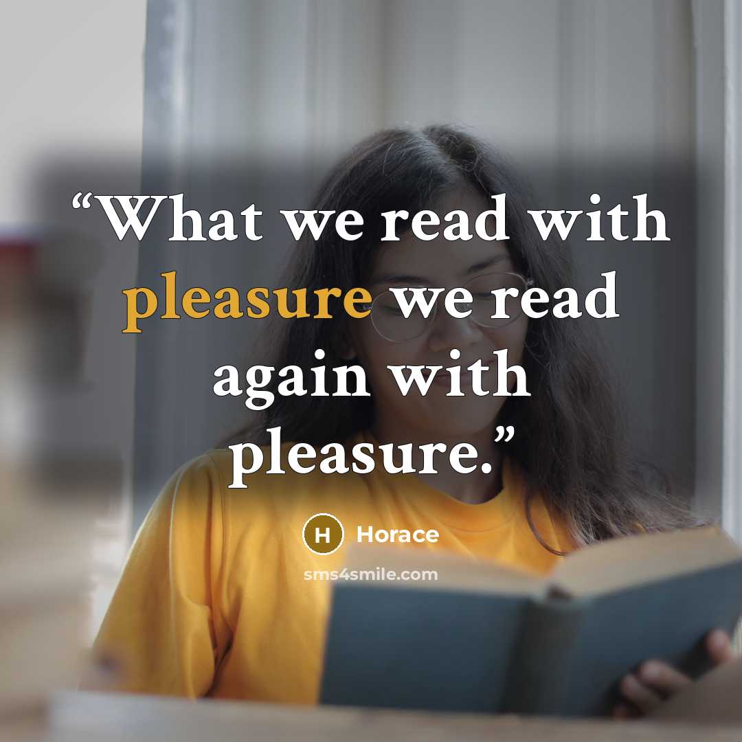 “What we read with pleasure we read again with pleasure.” quote by Horace