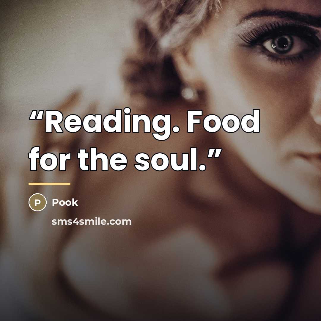 “Reading. Food for the soul.” quote by Pook