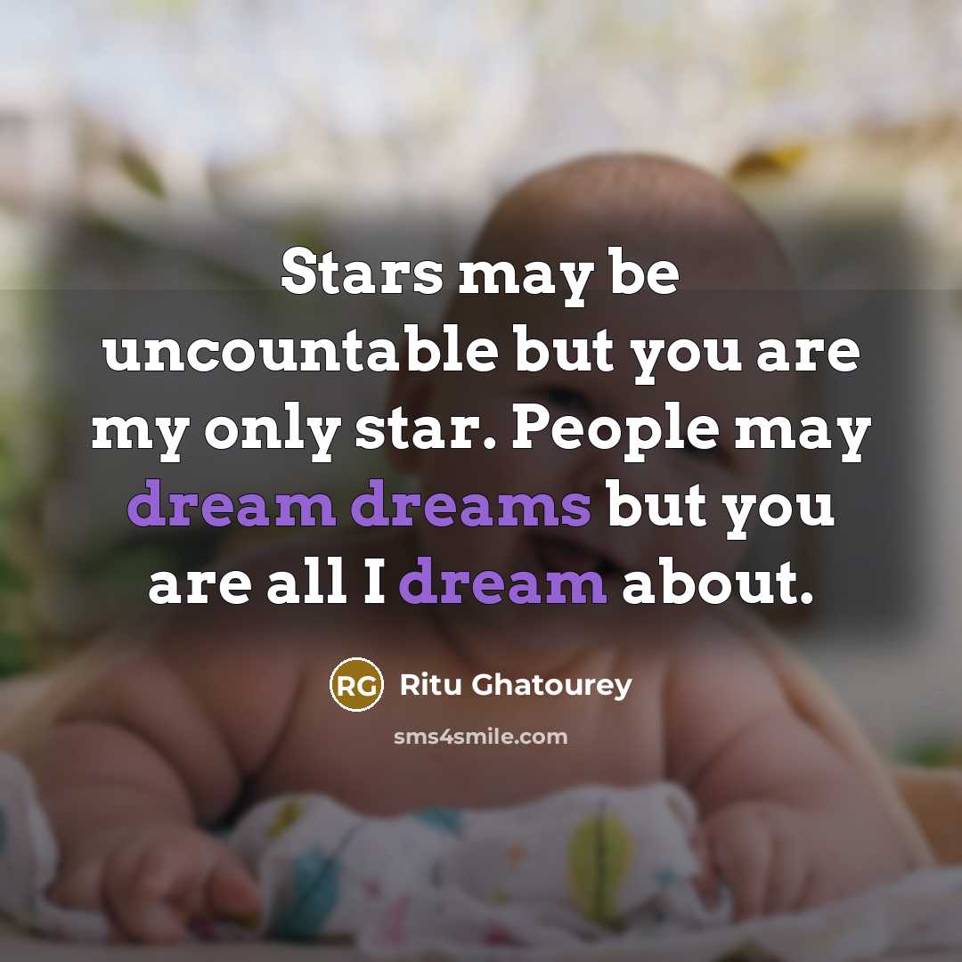 “Stars may be uncountable but you are my only star. People may dream dreams but you are all I dream about.” quote by Ritu Ghatourey
