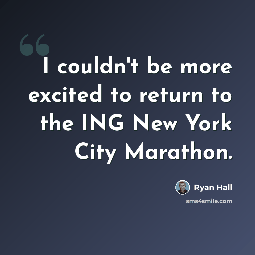 “I couldn't be more excited to return to the ING New York City Marathon.” quote by Ryan Hall