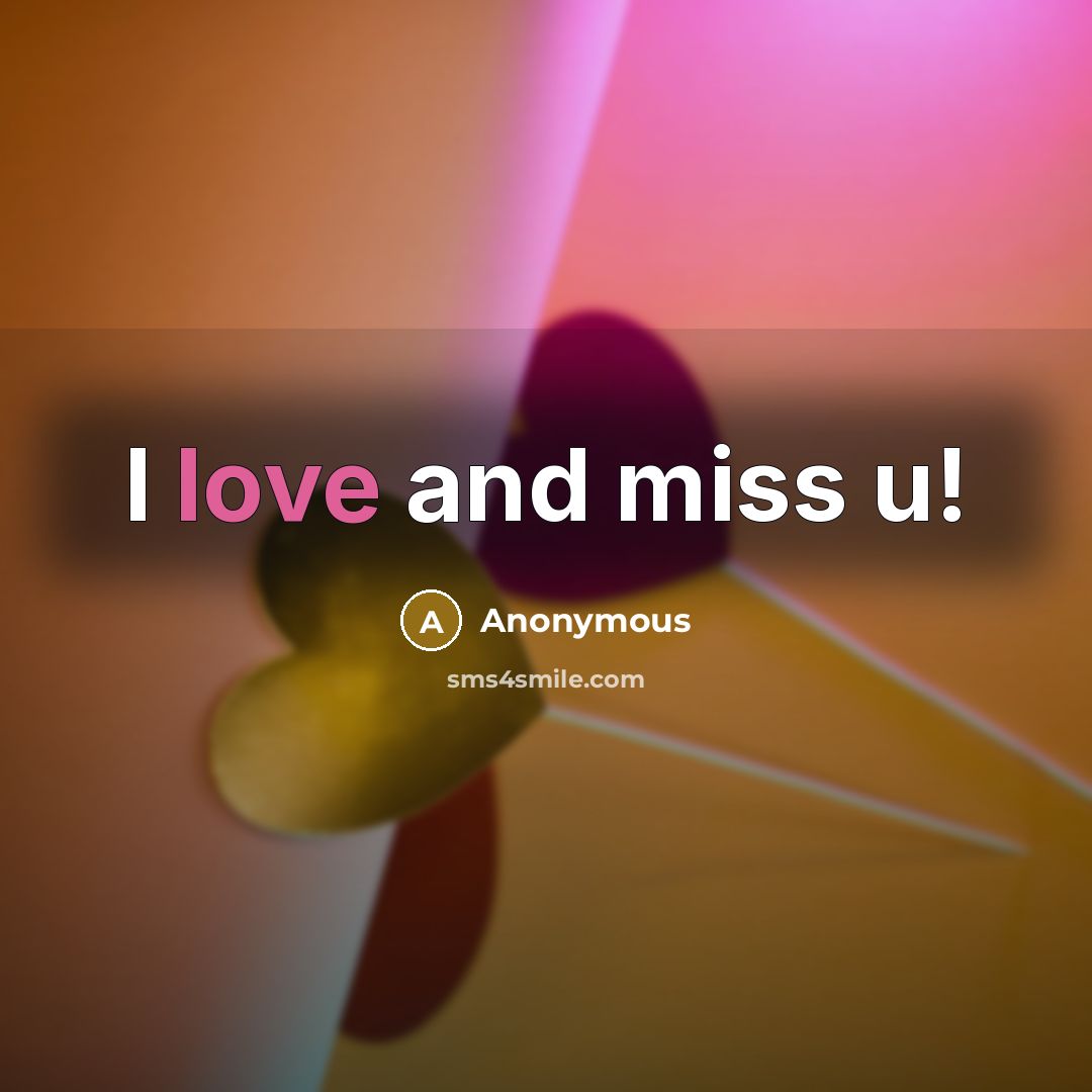 “I love and miss u!” quote by Anonymous